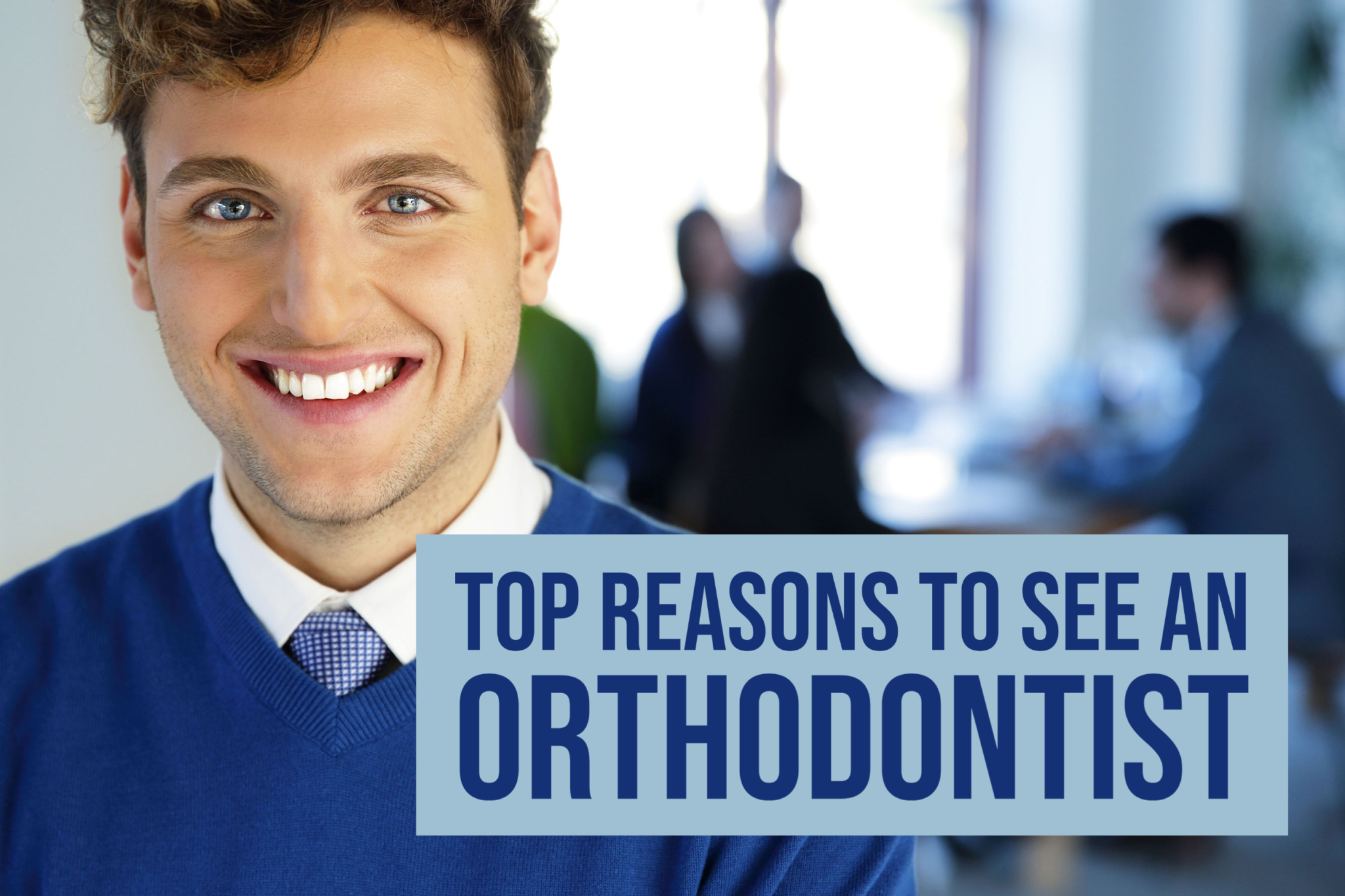 Top Reasons to See an Orthodontist Lee Ortho Texas